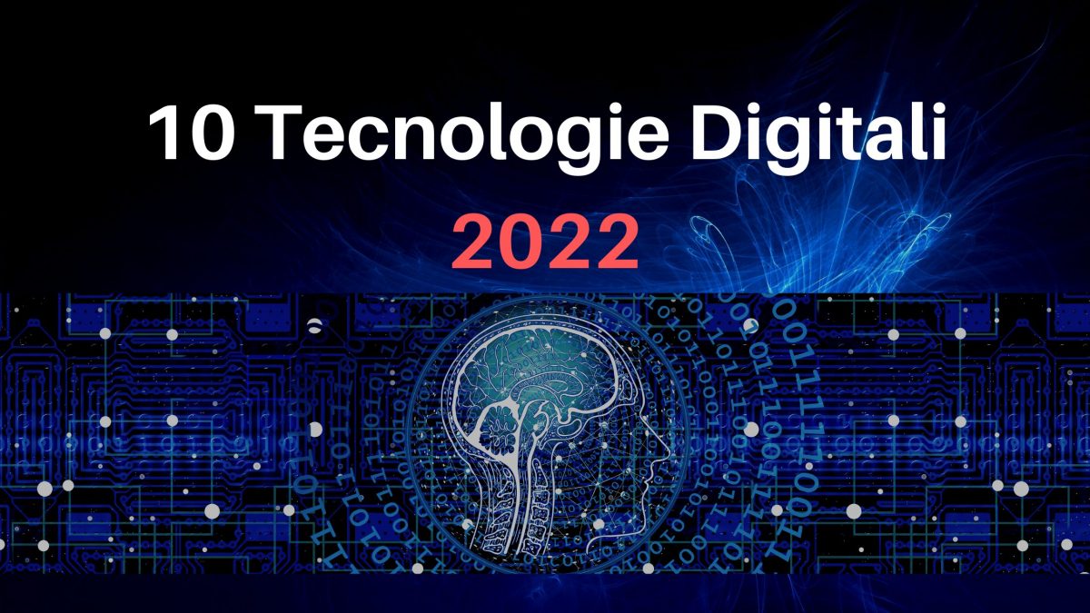 10 Tecnologie Digitali 2022 - Digital Transformation