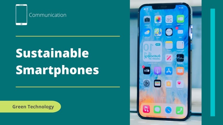 Sustainable smartphones