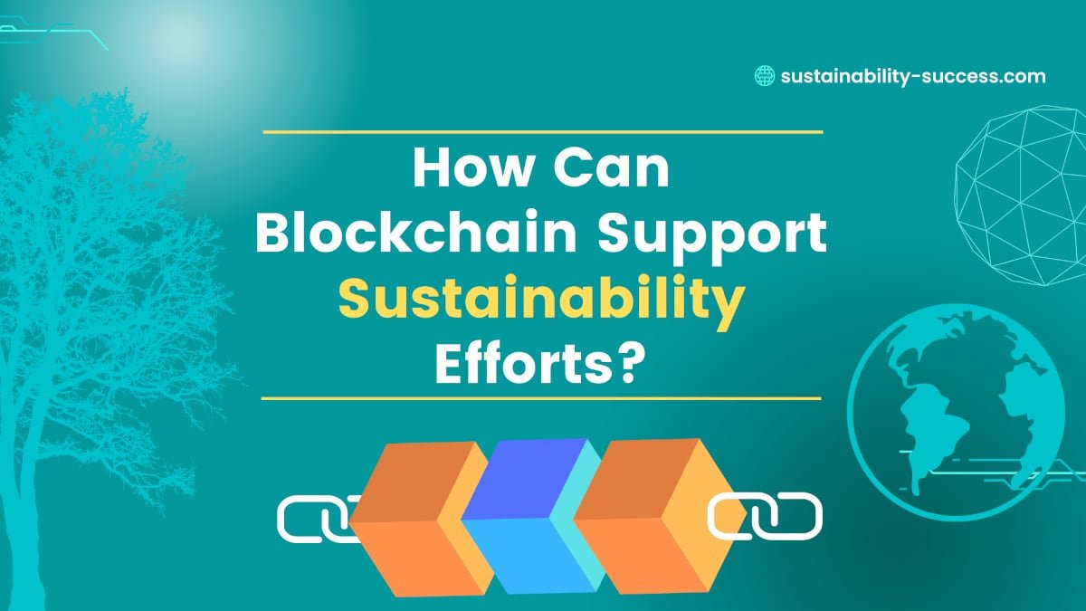 how can blockchain support sustainability efforts