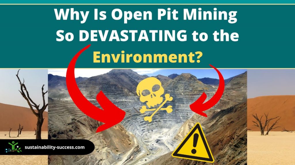 why is open pit mining so devastating to the environment