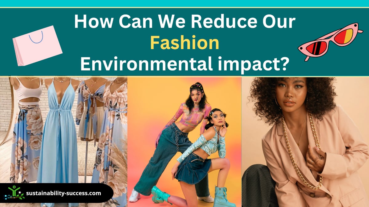 how can we reduce our fashion environmental impact