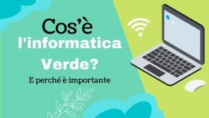 Cos'è l'informatica verde (Green IT)