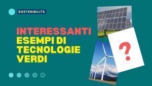 Esempi di tecnologie verdi
