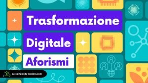 29 Frasi Celebri sulla Trasformazione Digitale (Aforismi, Citazioni) 1 aforismi citazioni frasi celebri sulla trasformazione digitale