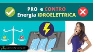 Pro e Contro dell'Energia Idroelettrica (e Come Funziona) 1 pro e contro dell'energia idroelettrica