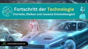 Fortschritt der Technologie (Vorteile, Risiken und neueste Entwicklungen) 1 Fortschritt der Technologie