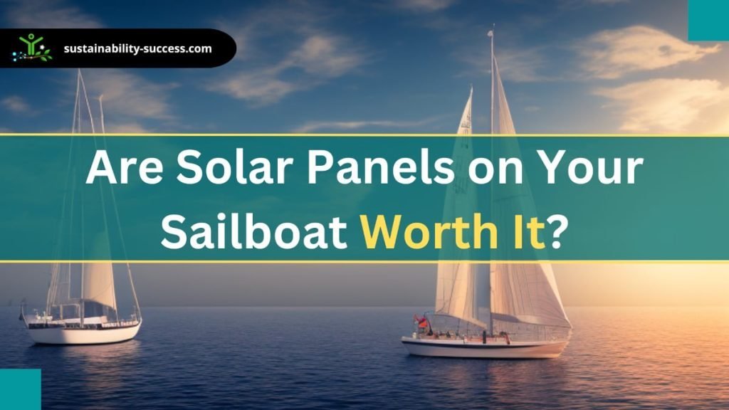 are solar panels on your sailboat worth it