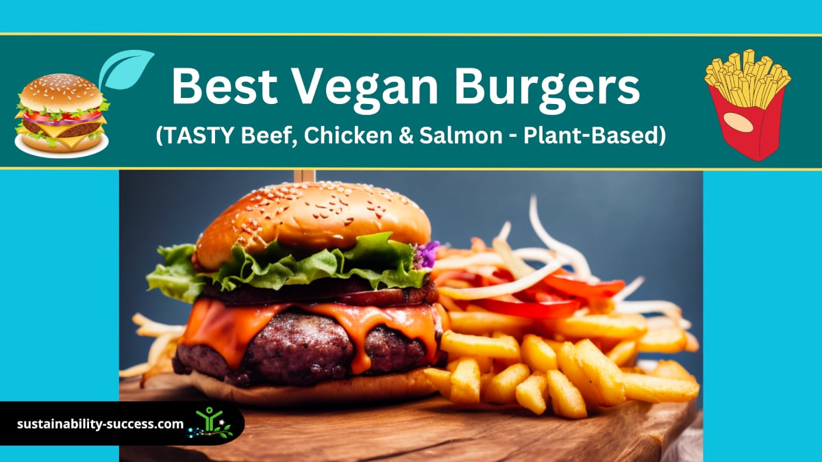 best vegan burgers - tasting like beef, chicken, salmon