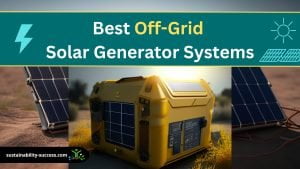 best off-grid solar generator systems