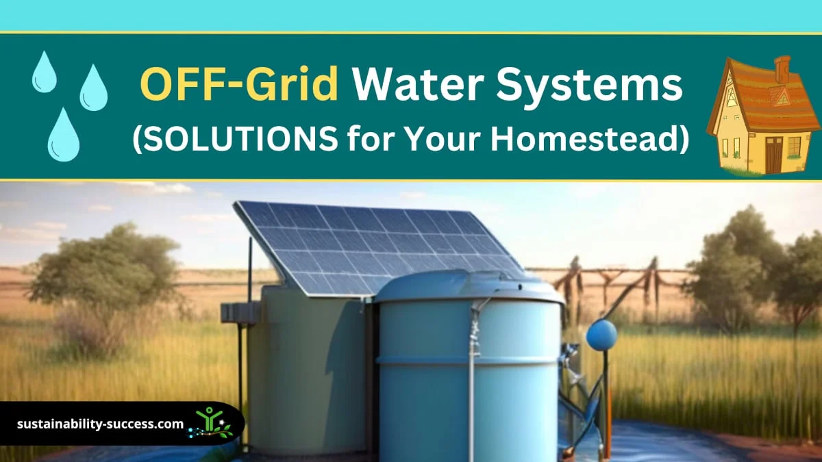 OFF-Grid Water Systems: SOLUTIONS for Your Homestead 1 off grid water systems