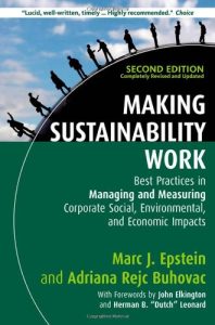 Making Sustainability Work: Best Practices in Managing and Measuring Corporate Social, Environmental, and Economic Impacts