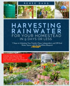 Harvesting Rainwater for Your Homestead in 9 Days