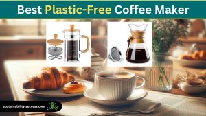 Best Plastic Free Coffee Maker