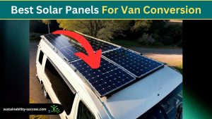 Best Solar Panels For Van Conversion