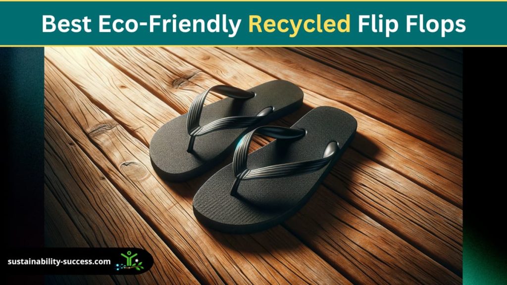 best eco-friendly recycled flip flops