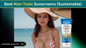 best non toxic sunscreens - sustainable