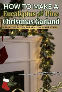 How to Make a Eucalyptus and Pine Christmas Garland for a Natural Mantel 1 article image 1